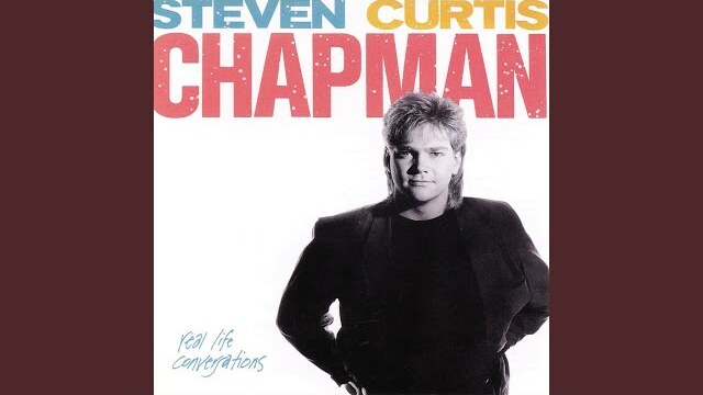 Real Life Conversations | Steven Curtis Chapman