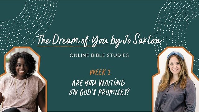 "The Dream of You" | Jo Saxton | OBS Week 2: Are You Waiting on God's Promises?