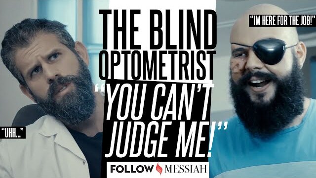 The blind eye Doctor - Judgement and Mercy  - Follow Messiah #14
