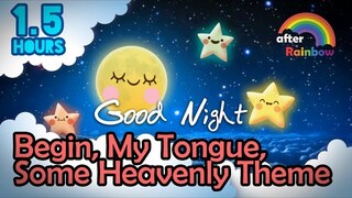 Hymn Lullaby ♫ Begin, My Tongue, Some Heavenly Theme ❤ Music for Sleeping and Relaxing - 1.5 hours