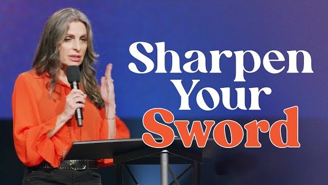 This is How You Sharpen Your Sword — Lisa Bevere