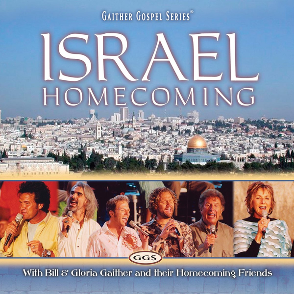 Israel Homecoming | Gaither Music