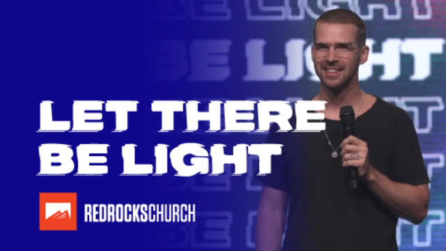 Let There Be Light | Red Rocks Church