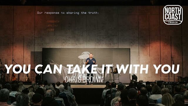 Message 55 - You Can Take It With You! (Mark: The Untold Story Of Jesus)