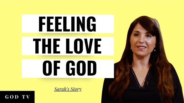 Handing Burdens Over to God | Sarah's Story of Knowing and Feeling the Love of God