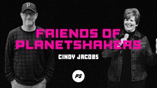 Friends of Planetshakers - Cindy Jacobs