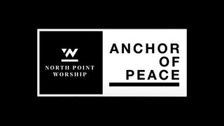 North Point Worship - "Anchor of Peace" ft. Desi Raines (Official Music Video)