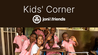Kids' Corner | Joni and Friends