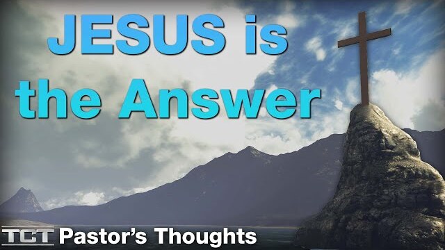 JESUS is the Answer - Pastor Jerry Carter