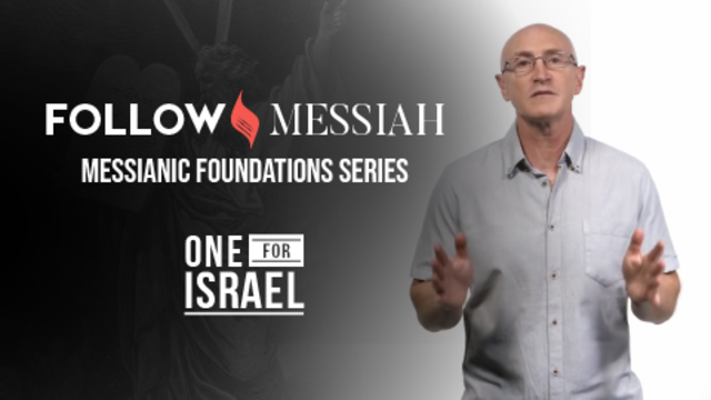 Follow Messiah - Messianic Foundations Series | ONE FOR ISRAEL Ministry