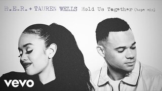 H.E.R., Tauren Wells - Hold Us Together (Hope Mix (Audio))