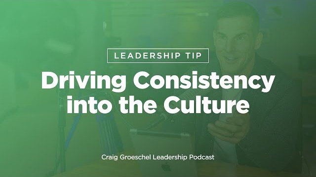 Leadership Tip: Driving Consistency into the Culture