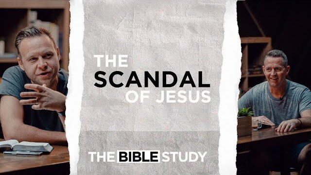 The Scandal of Jesus | The Bible Study S2E6