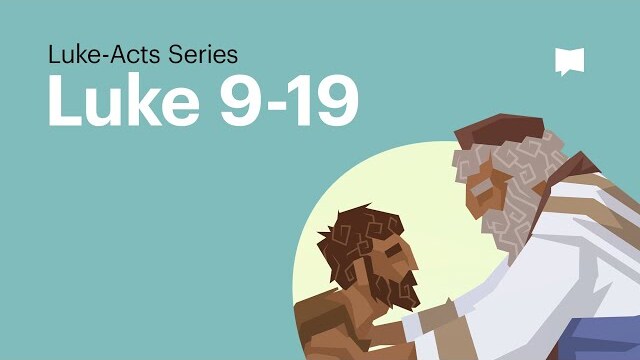 The Prodigal Son: Luke 9-19