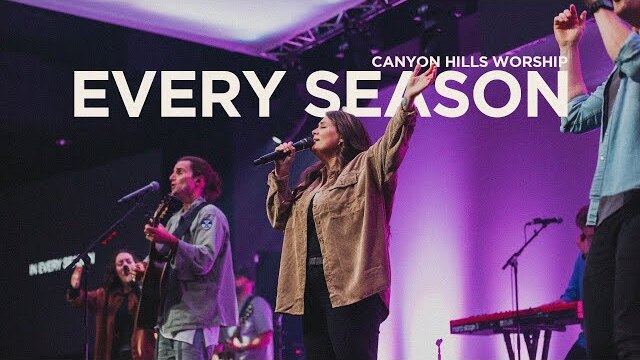 Every Season (Live) | Canyon Hills Worship