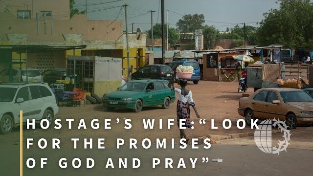 HOSTAGE’S WIFE: “Look for the Promises of God and Pray”