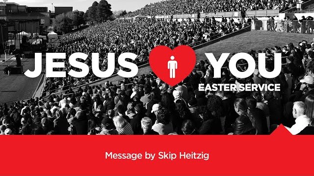 Saturday 6:30 REPLAY Service: Jesus Loves You - John 3:16 - Skip Heitzig