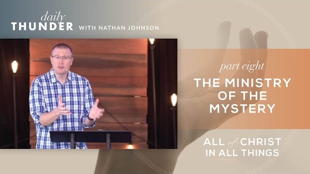 The Ministry of the Mystery // Colossians: All of Christ in All Things 08 (Nathan Johnson)