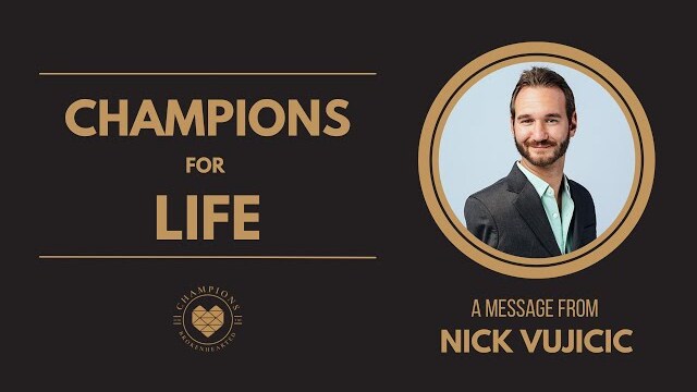 Champions for Life: A Message by Nick Vujicic