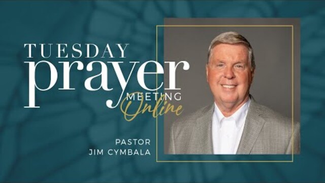 Tuesday Prayer Online | A Message of Encouragement | Pastor Jim Cymbala | The Brooklyn Tabernac