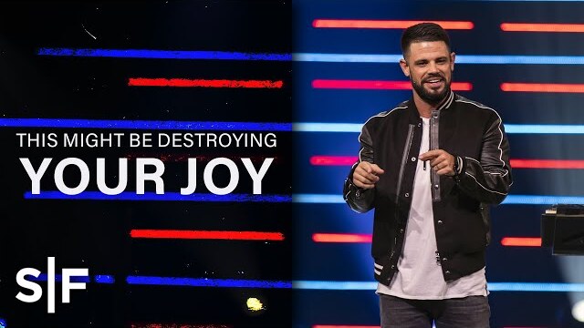 This Might Be Destroying Your Joy | Steven Furtick