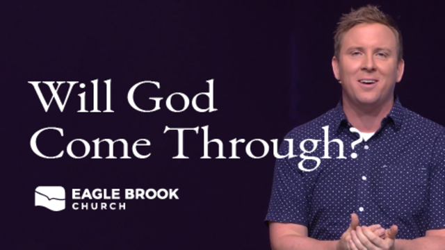 Will God Come Through | Eagle Brook Church