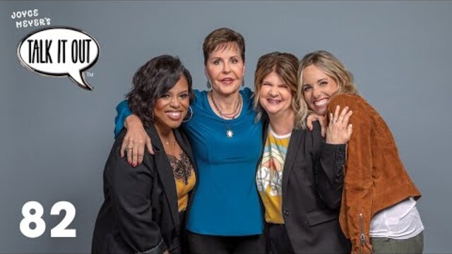 3 Ways To Change Your Thoughts | Joyce Meyer's Talk It Out Podcast | Episode 82