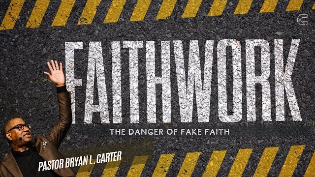 The Danger of Fake Faith // Faith Work Series // Bryan L Carter