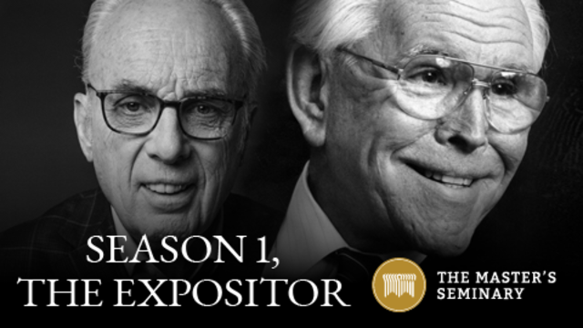 Season 1, The Expositor | The Master's Seminary
