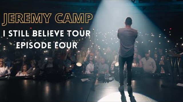 Jeremy Camp - I Still Believe Tour - Episode 4