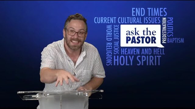 Ask the Pastor | Week 9: Predestination