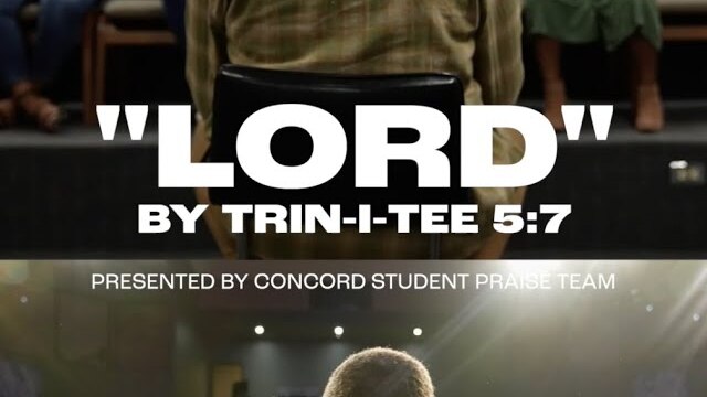 "LORD" by Trin-i-tee 5:7// Concord Students  -  UNCOMMON WORSHIP