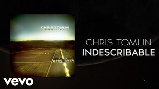 Chris Tomlin - Indescribable (Lyrics And Chords)