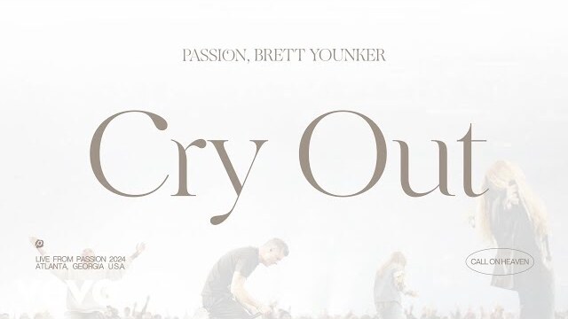 Passion, Brett Younker - Cry Out (Audio / Live From Passion 2024)