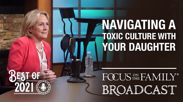 Best of 2021: Navigating a Toxic Culture with Your Daughter - Dr. Meg Meeker