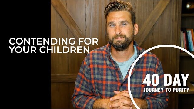 Contending for your children // Day 37 // Cole Zick