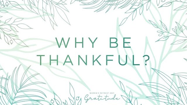 Why Be Thankful? | Women's Retreat 2021 | Stephanie Schwartz | Compass Bible Church