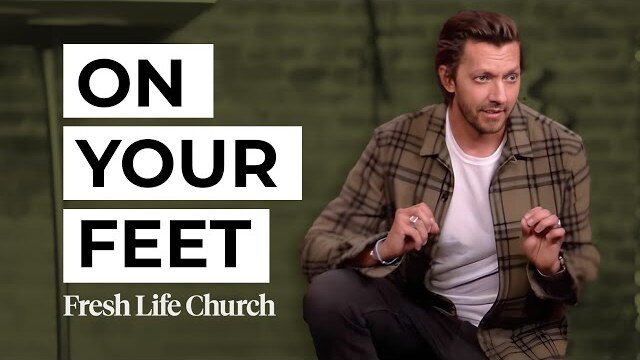On Your Feet | Pastor Levi Lusko | Fresh Life Church