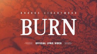 Brooke Ligertwood - Burn (Lyric Video)