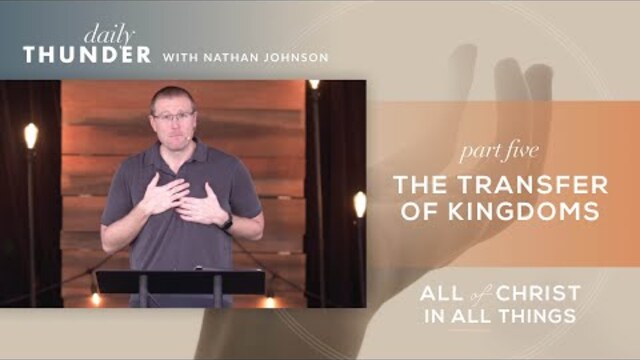 The Transfer of Kingdoms // Colossians: All of Christ in All Things 05 (Nathan Johnson)