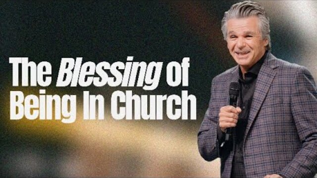 The Blessing of Being In Church | Jentezen Franklin