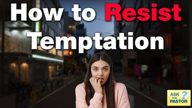 How To Resist Temptation