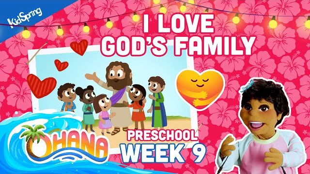 I Love God’s Family | Ohana (2023) | Preschool Week 9