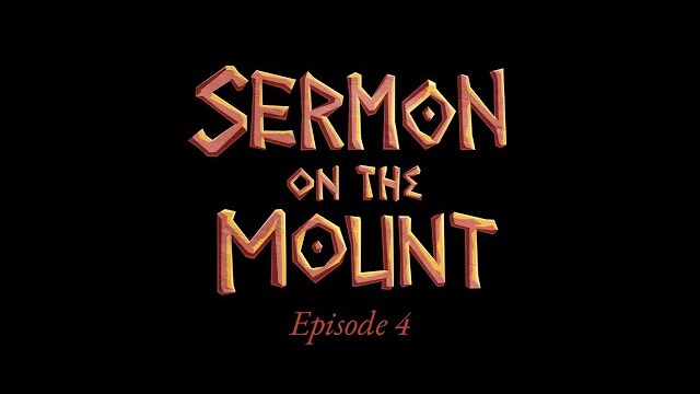 Coming Soon: Sermon on the Mount Episode 4