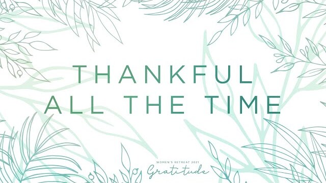 Thankful All The Time | Women's Retreat 2021 | Carlynn Fabarez | Compass Bible Church