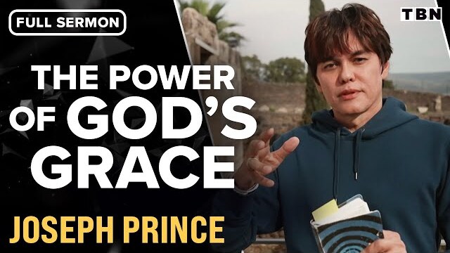 Joseph Prince: The Power of God's Grace (Sermon from Israel) | TBN