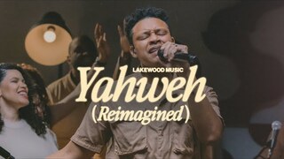 Yahweh (Reimagined) | Lakewood Music