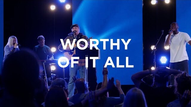 Worthy Of It All | Hunter Thompson | Bethel Church