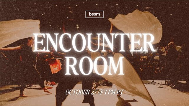 BSSM Encounter Room | October 27th | 1 PM PDT