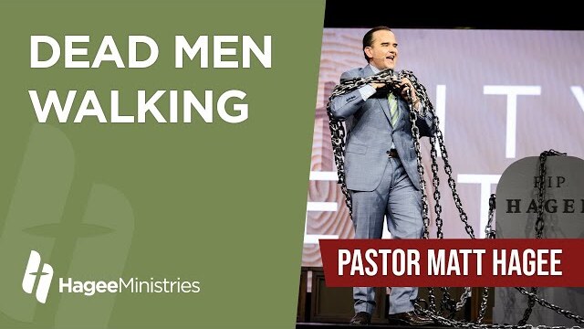 Pastor Matt Hagee - "Dead Men Walking"